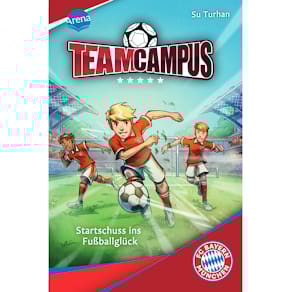 Kinderbuch ARENA Team Campus Band 1: Startschuss ins Fußballglück