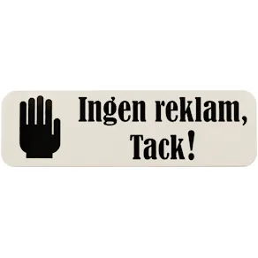 Skylt-''Ingen reklam, tack!'' vit/svart 30x100 mm