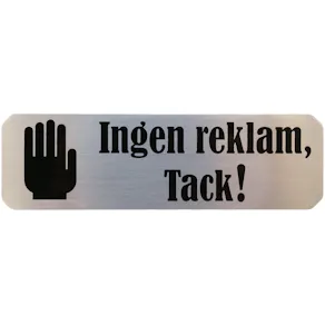 Skylt-''Ingen reklam, tack!'' silver/svart 30x100 mm