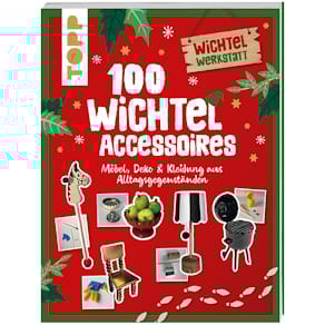 Bastelbuch TOPP 100 Wichtel-Accessoires, 144 Seiten, Softcover